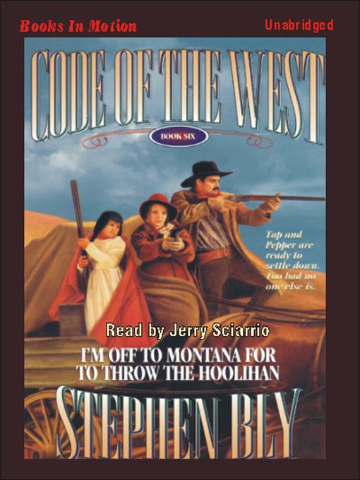 Title details for I'm Off to Montana, For to Throw the Hoolihan by Stephen Bly - Wait list